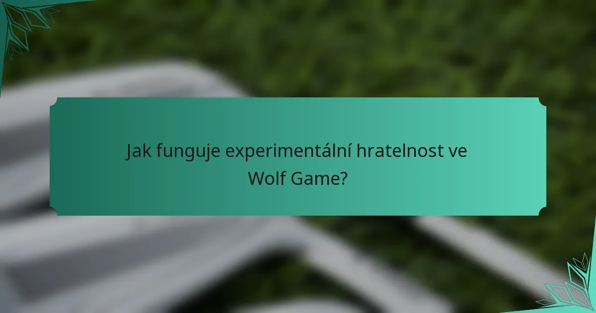 Jak funguje experimentální hratelnost ve Wolf Game?