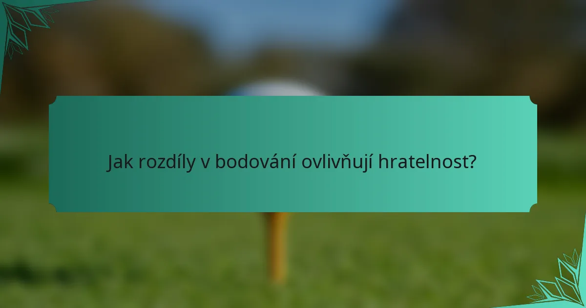 Jak rozdíly v bodování ovlivňují hratelnost?