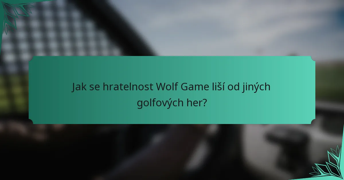 Jak se hratelnost Wolf Game liší od jiných golfových her?